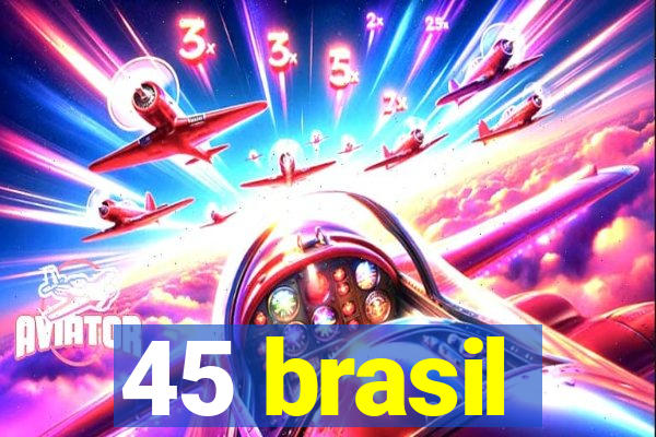 45 brasil